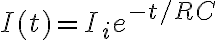 $I(t)=I_ie^{-t/RC}$